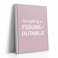 Everything Is Figureoutable