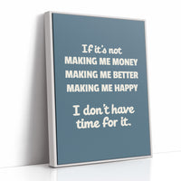 If Its Not Making Me Money Making Me Better