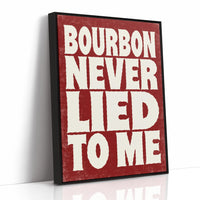 Bourbon Never Lied to Me
