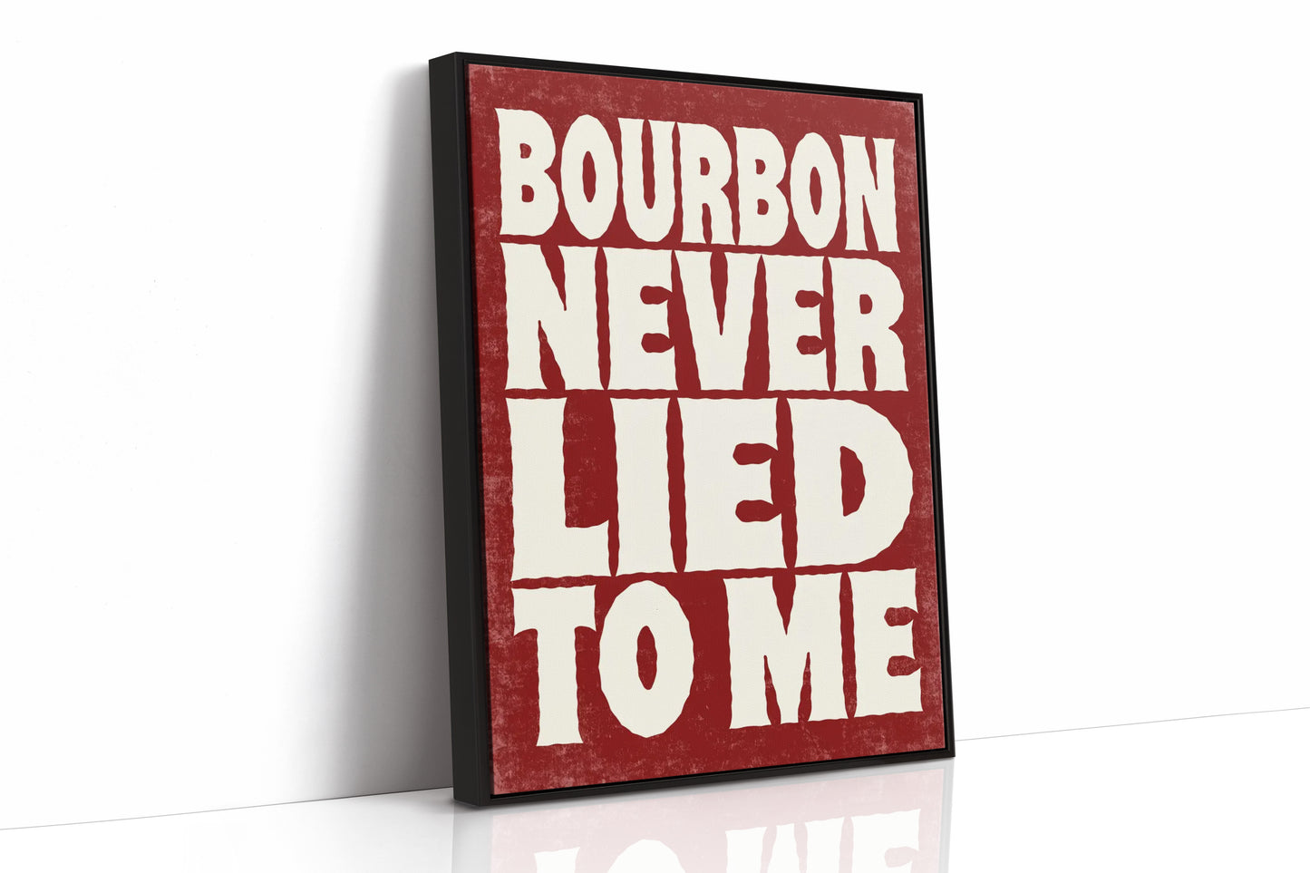 Bourbon Never Lied to Me