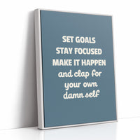 Set Goals Stay Focused Make It Happen