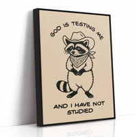 God Is Testing Me — Cowboy Raccoon Meme Print