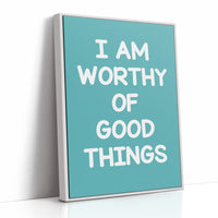 Worthy of Good Things (Teal)