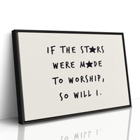 So Will I Worship Stars Print