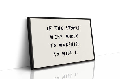 So Will I Worship Stars Print