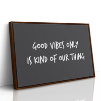 Good Vibes Are Our Thing