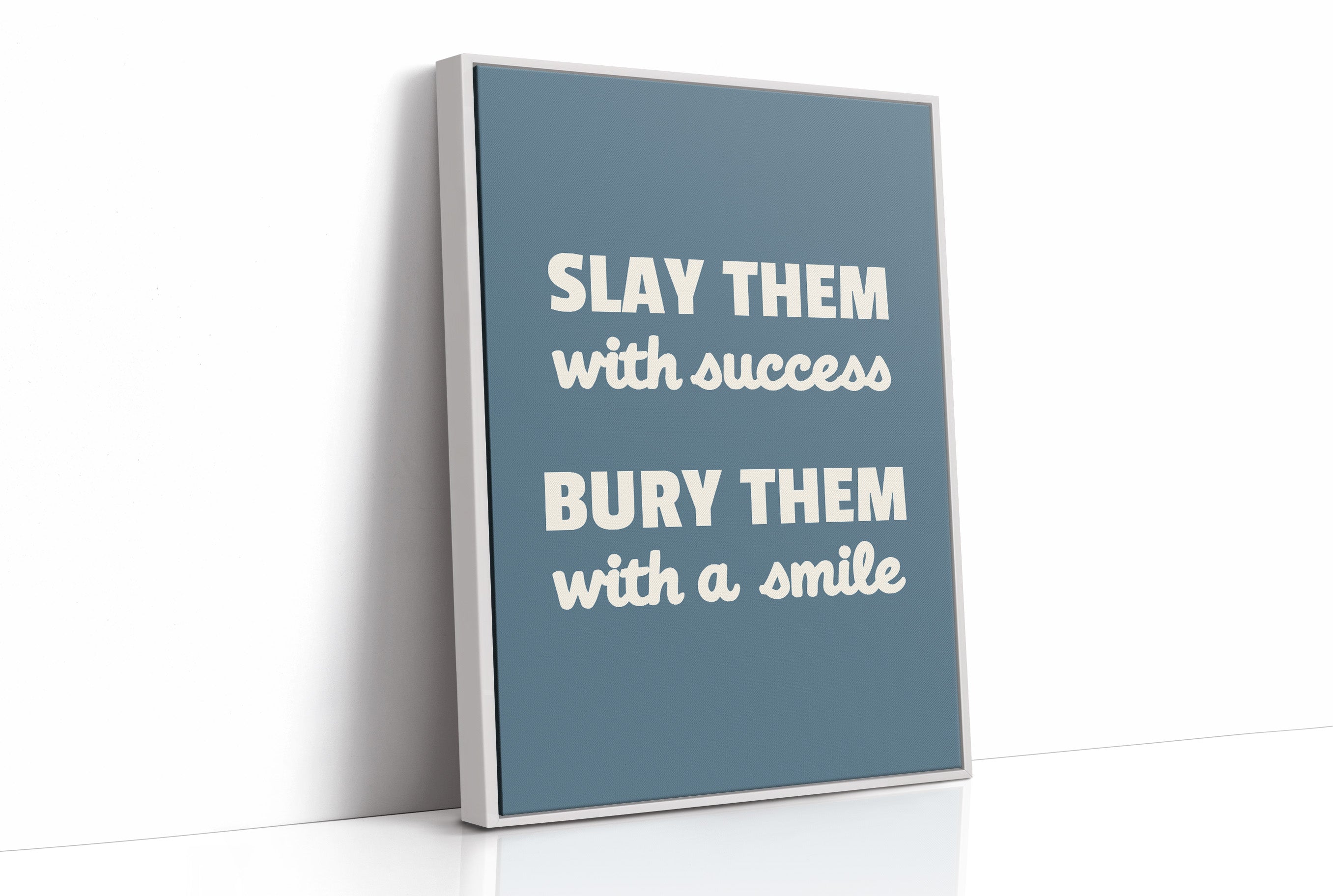Slay Them With Success