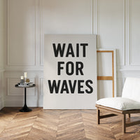 Wait for Waves Typography Print