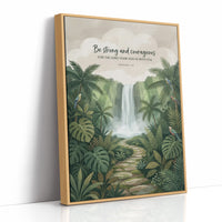 Be Strong and Courageous: Jungle Waterfall Path