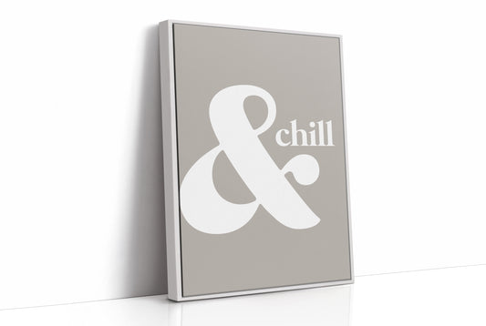 And Chill Minimalist Typography Print