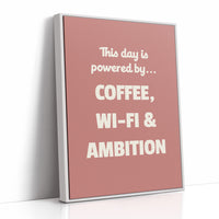 Powered By Coffee WiFi Ambition