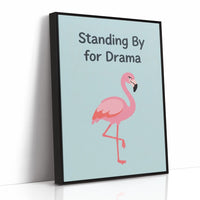 Standing By for Drama