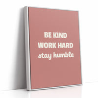 Be Kind Work Hard Stay Humble