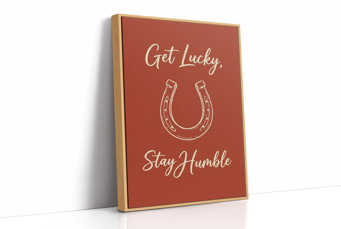 Get Lucky Stay Humble