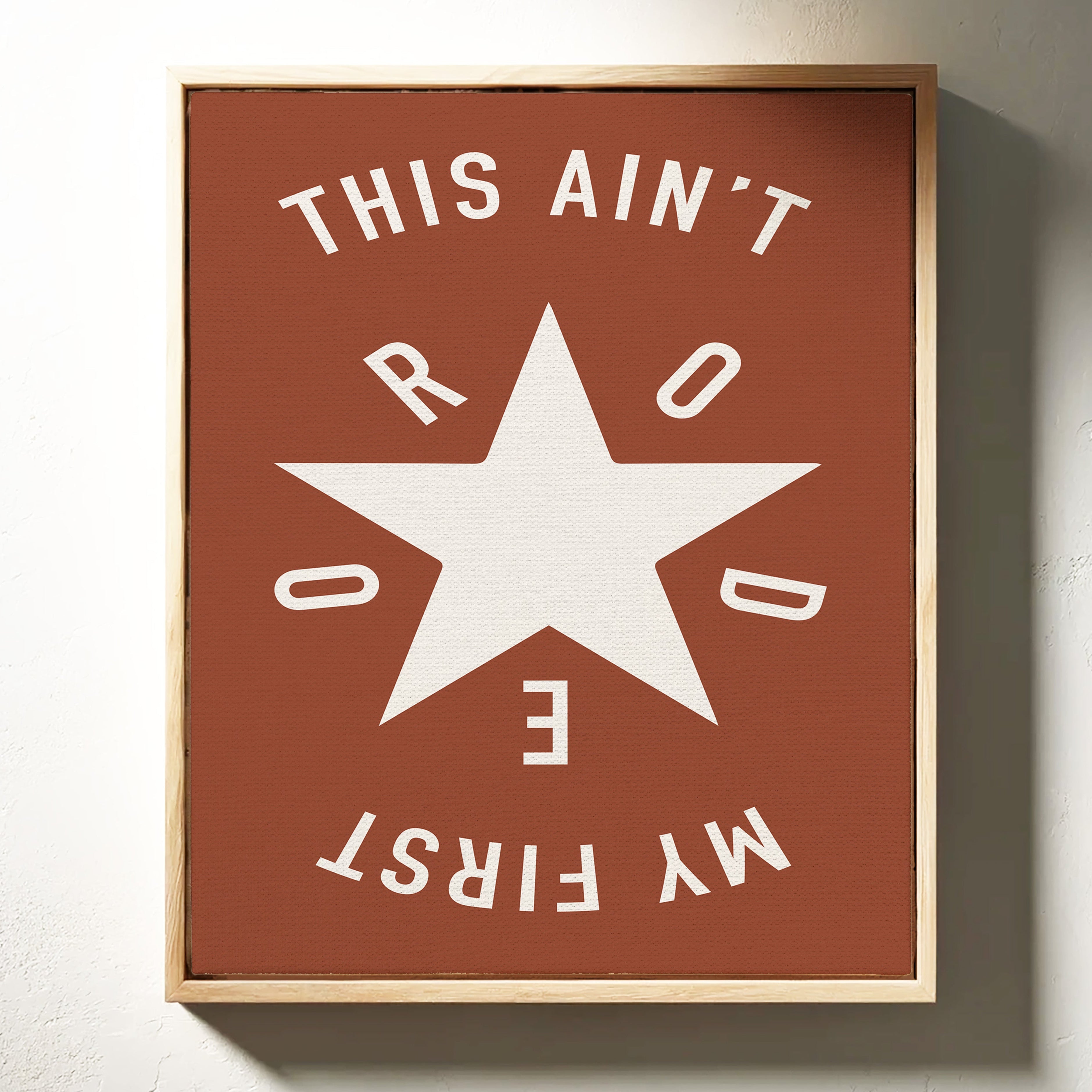 This Ain’t My First Rodeo Star Print