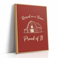 Raised In A Barn Proud Of It