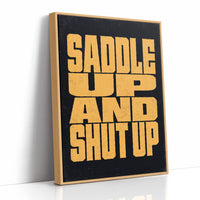 Saddle Up and Shut Up