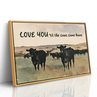 Love You Til the Cows Come Home (Painted)