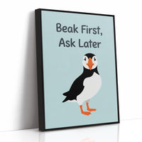 Beak First Ask Later