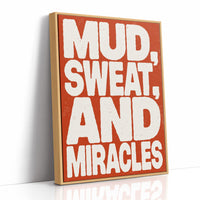 Mud, Sweat, and Miracles