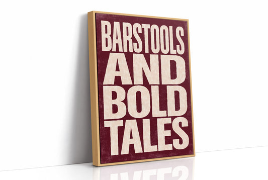 Barstools and Bold Tales