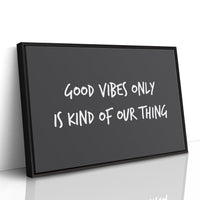 Good Vibes Are Our Thing