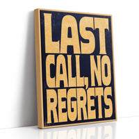 Last Call, No Regrets