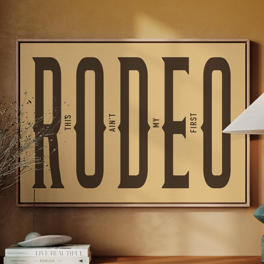 This Ain’t My First Rodeo Western Print