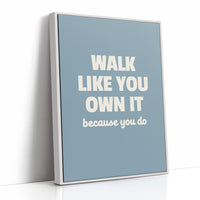 Walk Like You Own It