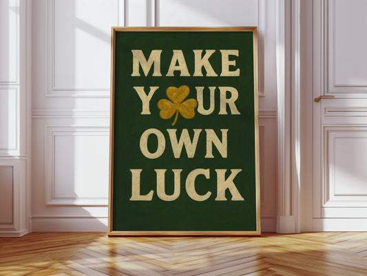 Make Your Own Luck Shamrock Print