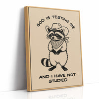 God Is Testing Me — Cowboy Raccoon Meme Print