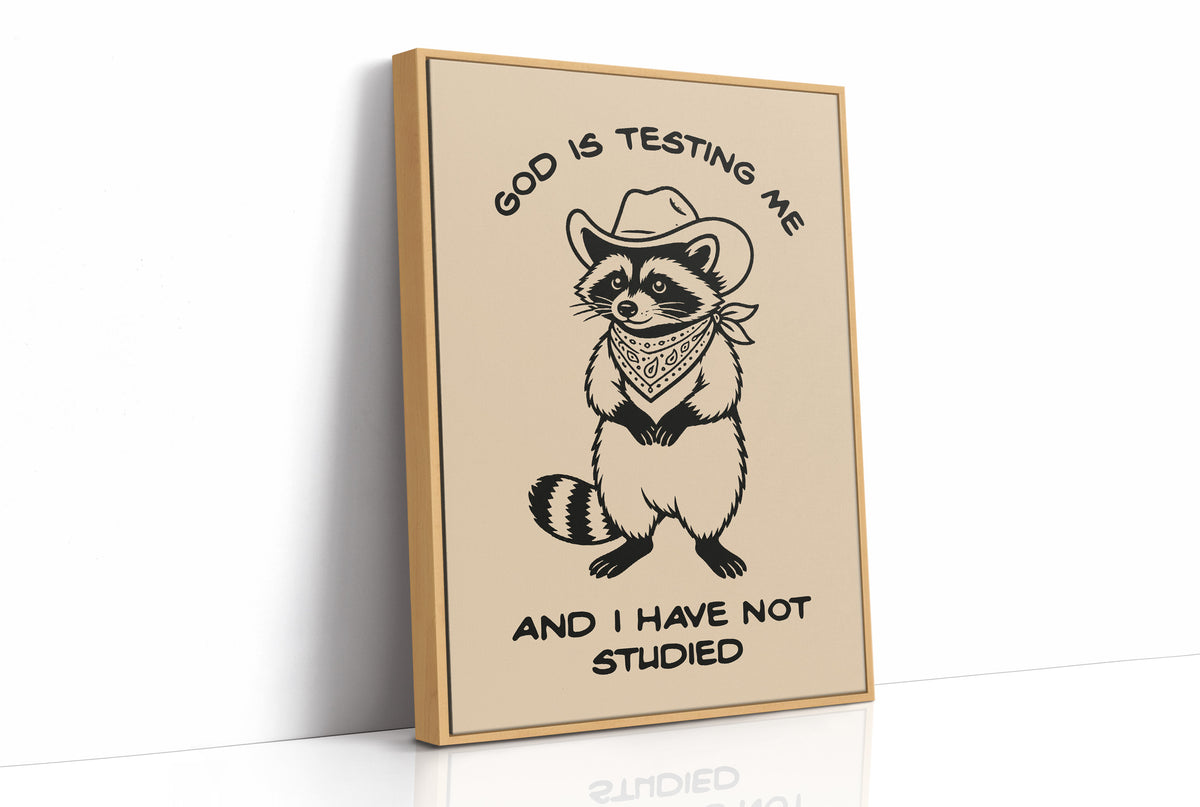 God Is Testing Me — Cowboy Raccoon Meme Print