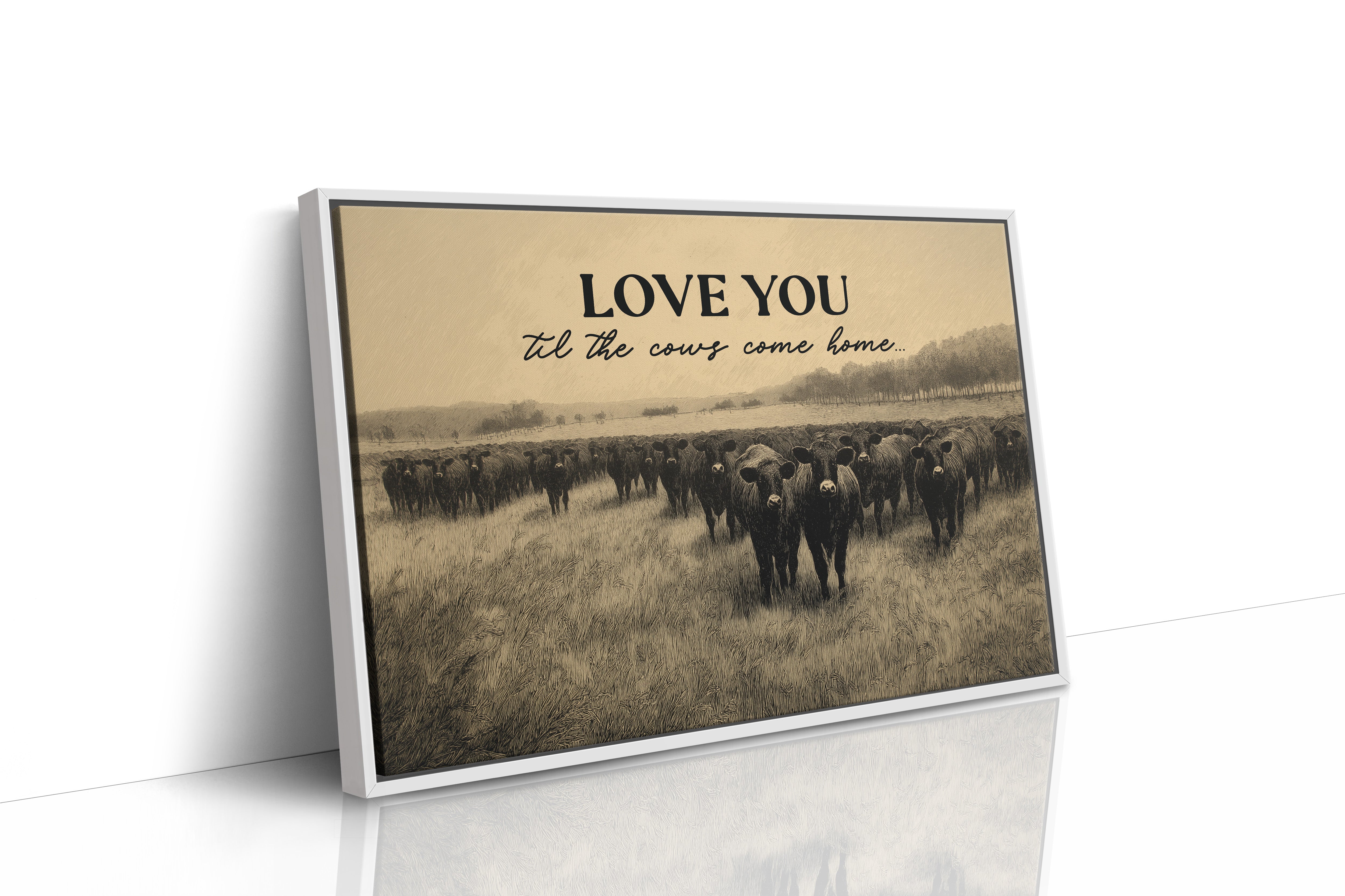 Love You Til the Cows Come Home