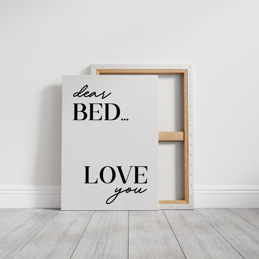 Dear Bed I Love You Quote