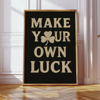 Make Your Own Luck Shamrock Poster Black