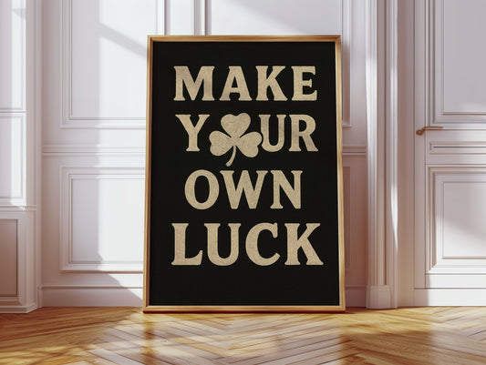 Make Your Own Luck Shamrock Poster Black