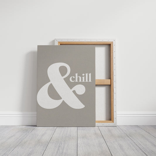 And Chill Minimalist Typography Print