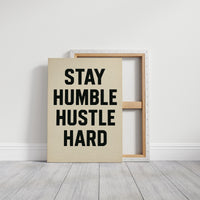 Stay Humble Hustle Hard Quote Print