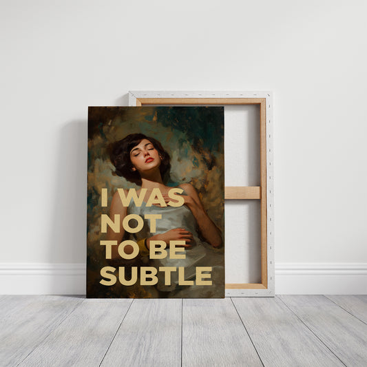 I Was Not To Be Subtle Vintage Portrait Art