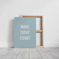 Make Today Count Minimalist Quote Print