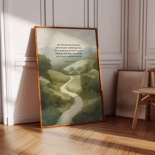 Guided Morning Path Psalm 143:8 Art Print