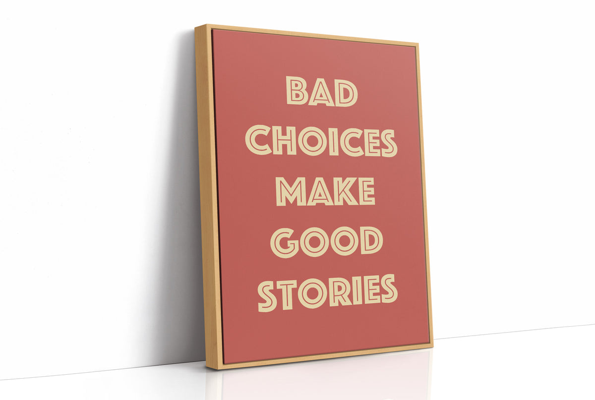 Bad Choices Make Good Stories — Retro Typography Print