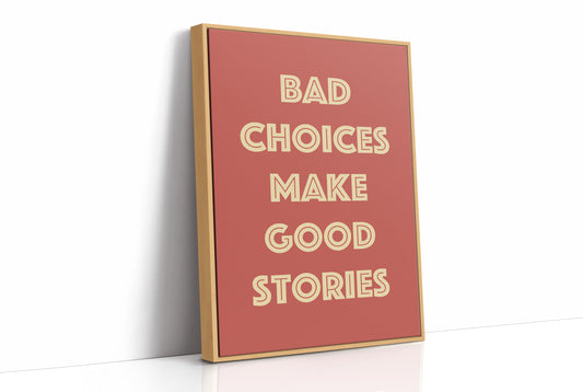 Bad Choices Make Good Stories — Retro Typography Print