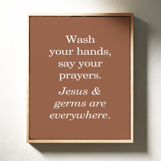 Faith And Soap Keep Hearts Clean
