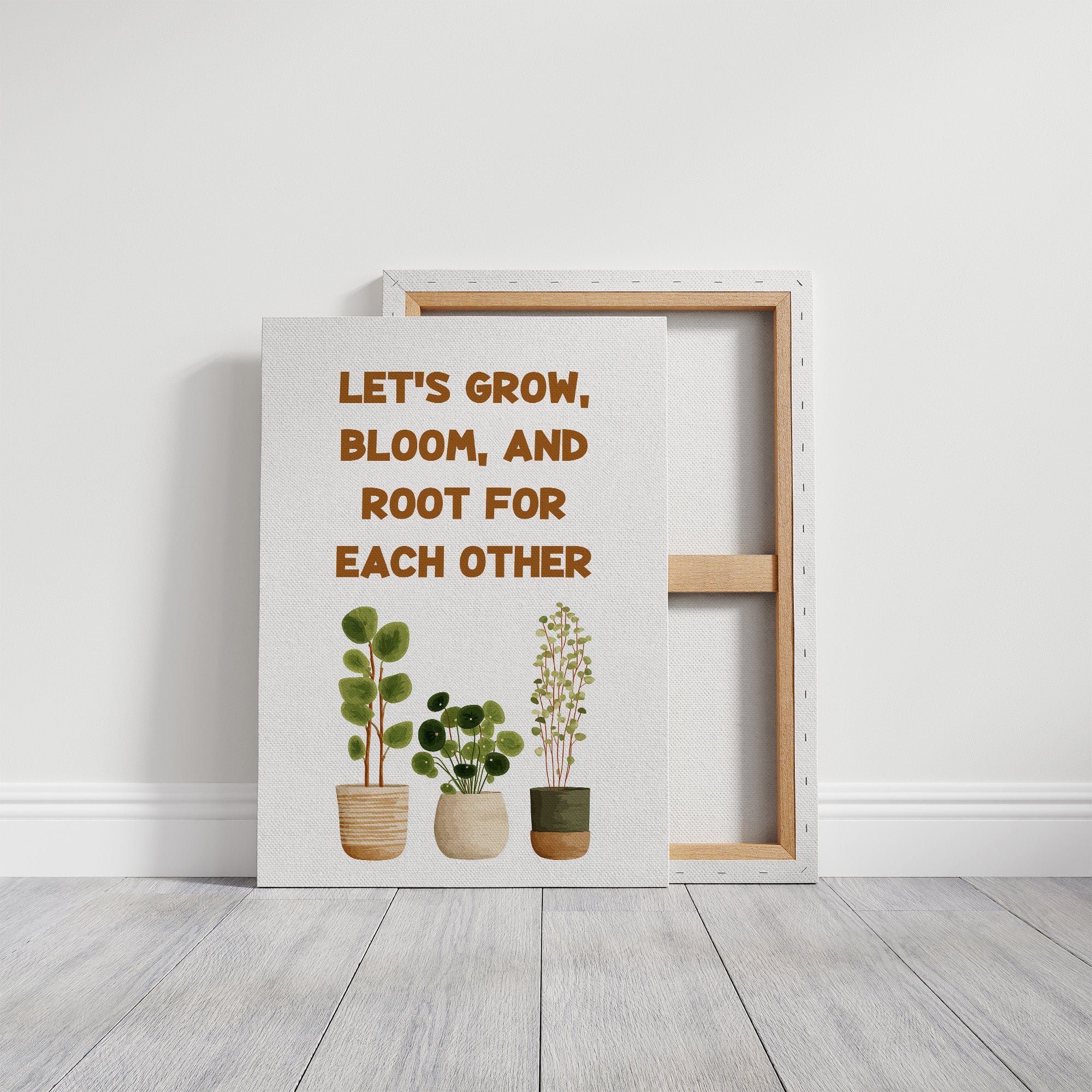 Lets Grow Bloom And Root Quote Plant Print