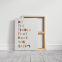 Do The Things That Make You Happy Quote Print