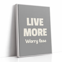Live More Worry Less
