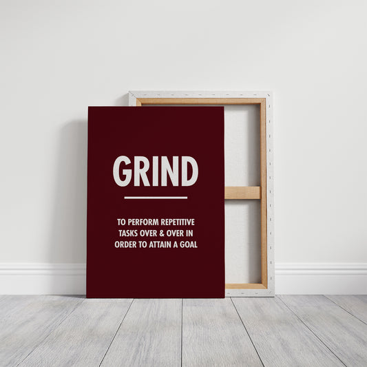 Grind Repetitive Tasks Goal Motivation Quote Print