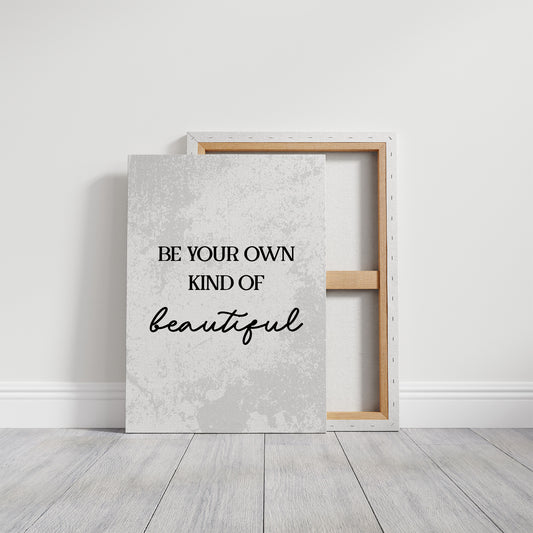 Be Your Own Kind Of Beautiful Quote Print