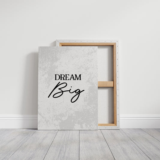 Dream Big Inspirational Typography Quote Print